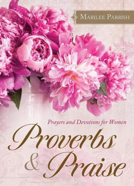 Marissa's Books & Gifts, LLC 9781624161285 Proverbs & Praise: Prayers and Devotions for Women