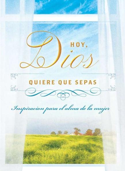Marissa's Books & Gifts, LLC 9781624167164 Hoy, Dios quiere que sepas: Inspiración para el alma de la mujer (Spanish Edition)