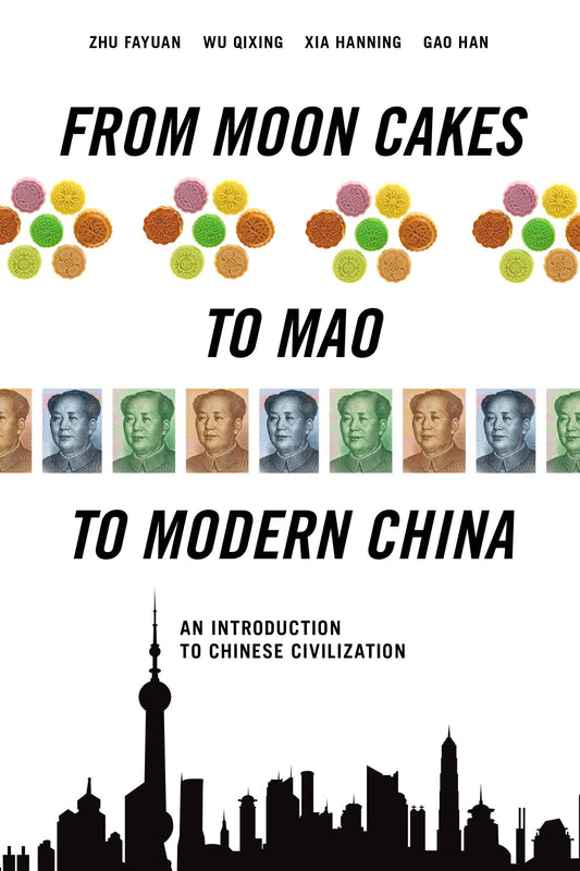 Marissa's Books & Gifts, LLC 9781627740333 From Moon Cakes to Mao to Modern China: An Introduction to Chinese Civilization