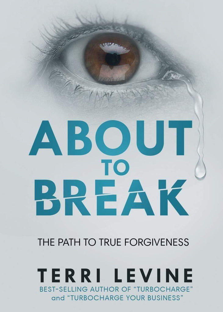 Marissa's Books & Gifts, LLC 9781628656626 About to Break: The Path to True Forgiveness