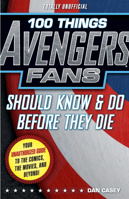 Marissa's Books & Gifts, LLC 9781629370866 100 Things Avengers Fans Should Know & Do Before They Die