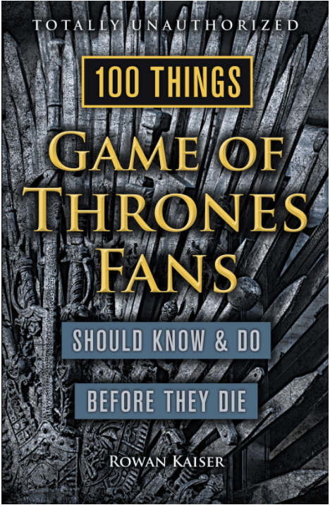 Marissa's Books & Gifts, LLC 9781629373935 100 Things Game of Thrones Fans Should Know & Do Before They Die