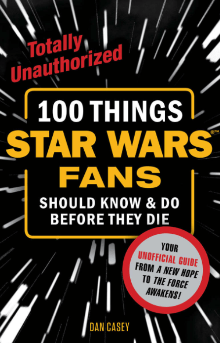 Marissa's Books & Gifts, LLC 9781629375328 100 Things Star Wars Fans Should Know & Do Before They Die