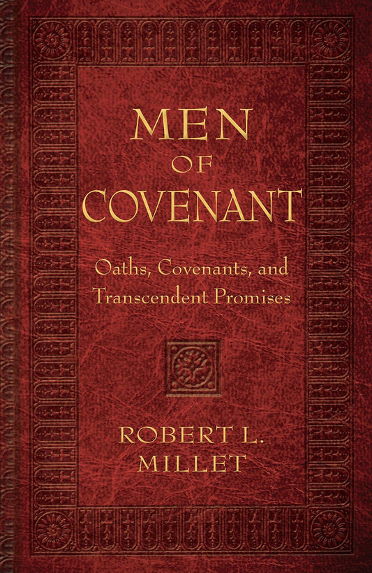 Marissa's Books & Gifts, LLC 9781629720302 Men of Covenant: Oaths, Covenants, and Transcendent Promises