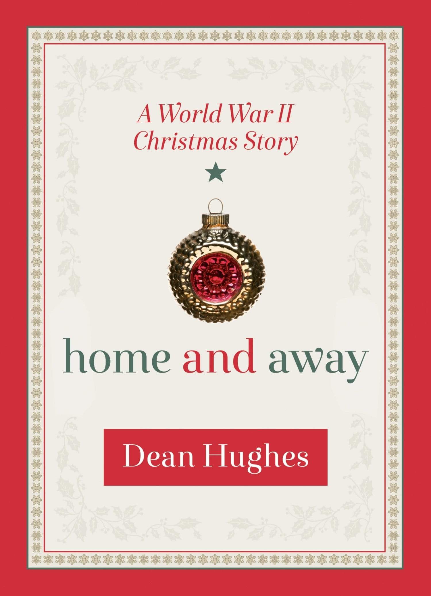 Marissa's Books & Gifts, LLC 9781629720937 Home and Away: A World War II Christmas Story