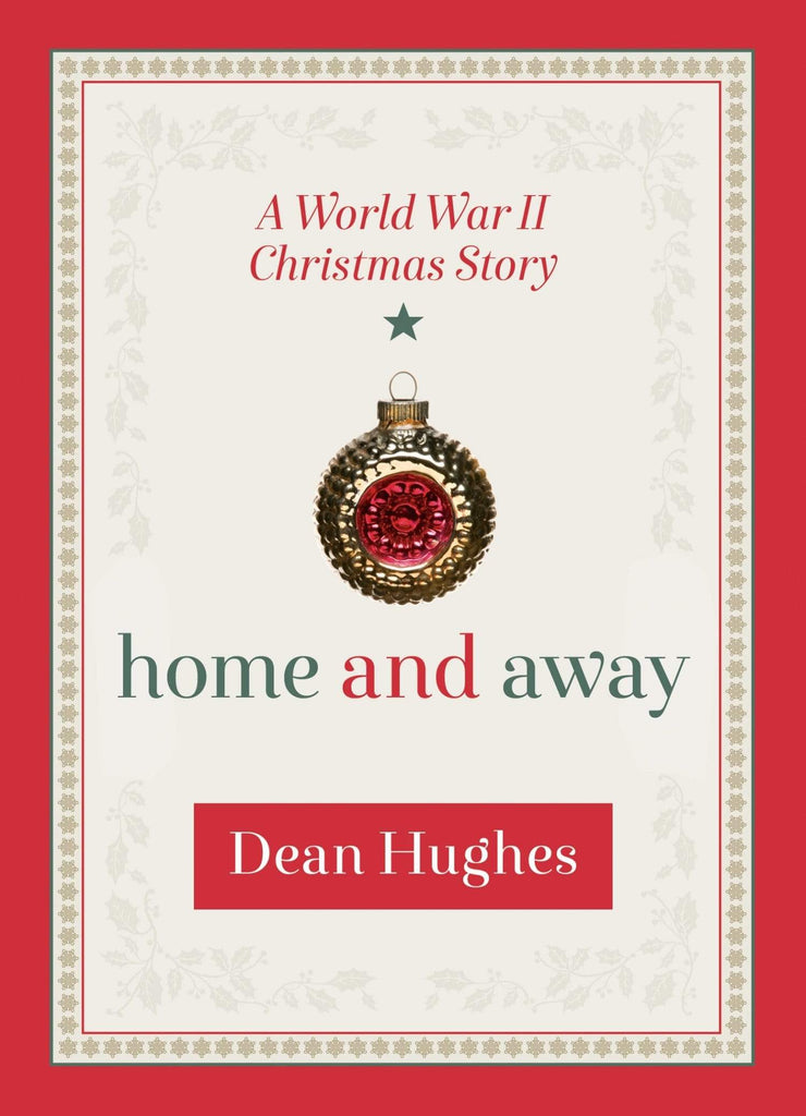 Marissa's Books & Gifts, LLC 9781629720937 Home and Away: A World War II Christmas Story