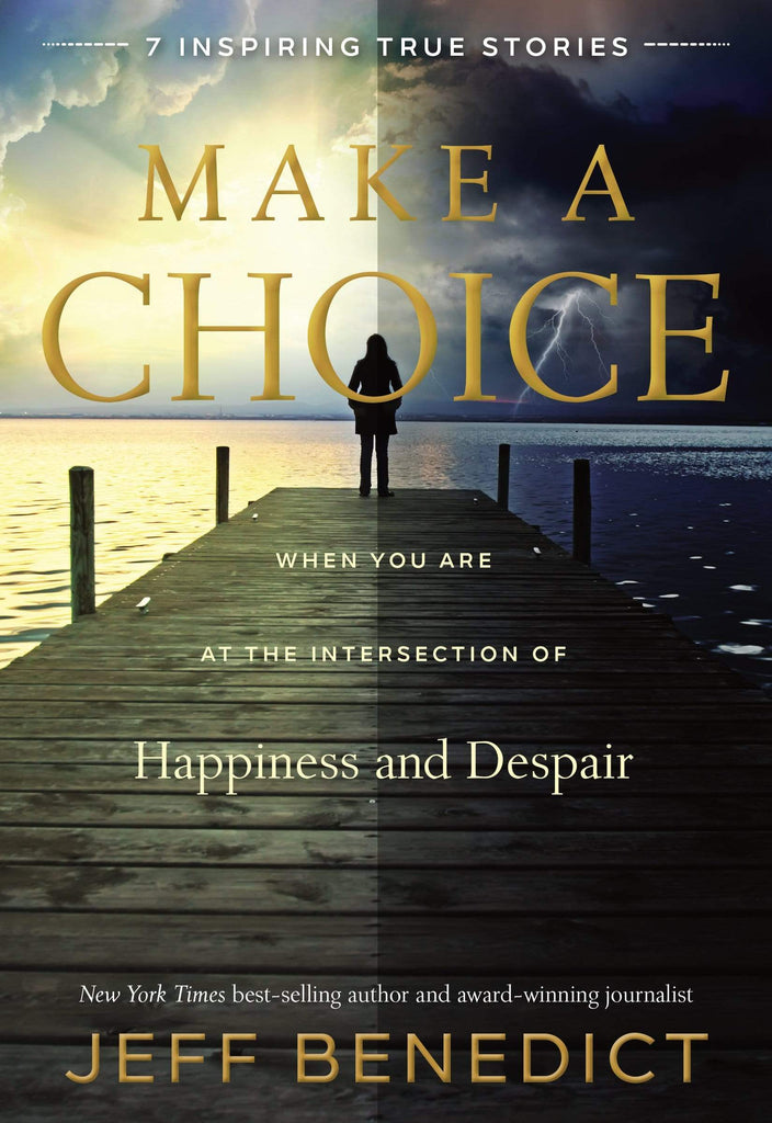 Marissa's Books & Gifts, LLC 9781629721545 Make A Choice: When You Are at the Intersection of Happiness and Despair