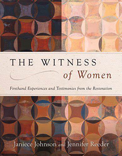 Marissa's Books & Gifts, LLC 9781629722474 The Witness of Women: Firsthand Experiences and Testimonies from the Restoration