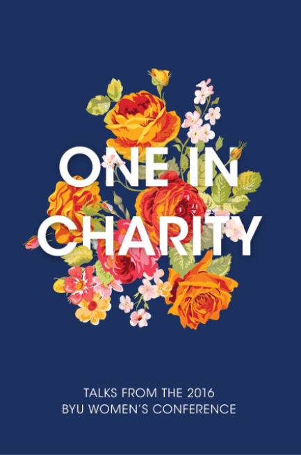 Marissa's Books & Gifts, LLC 9781629723068 One in Charity: Talks from the 2016 Women's Conference