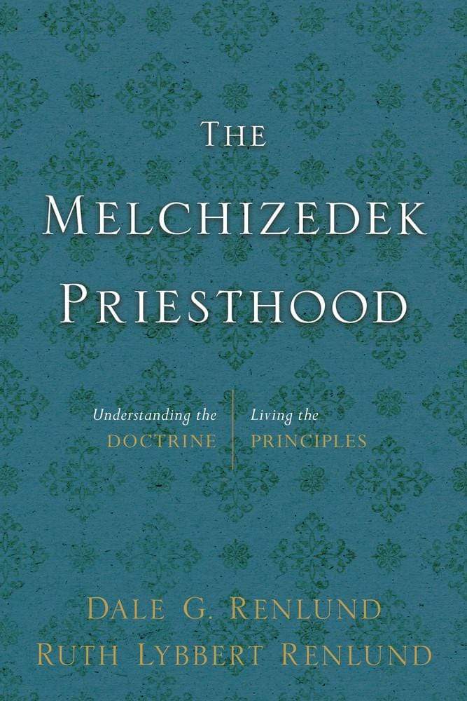 Marissa's Books & Gifts, LLC 9781629724454 The Melchizedek Priesthood: Understanding the Doctrine, Living the Principles