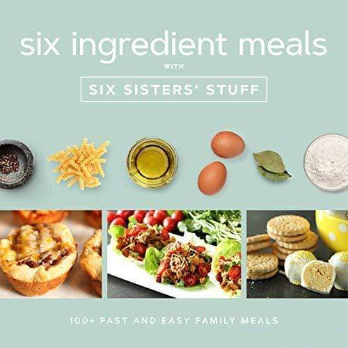 Marissa's Books & Gifts, LLC 9781629725994 Six Ingredients With Six Sisters' Stuff: 100+ Fast and Easy Family Meals