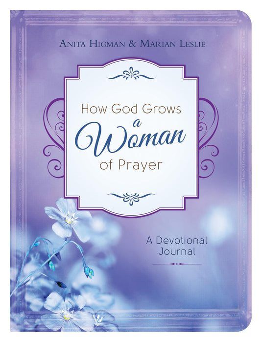 Marissa's Books & Gifts, LLC 9781630586102 How God Grows a Woman of Prayer Journal: A Devotional