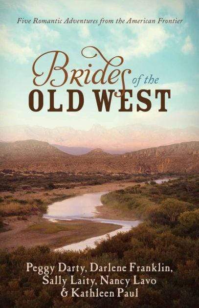 Marissa's Books & Gifts, LLC 9781630588861 The Brides Of The Old West: Five Romantic Adventures From The American Frontier
