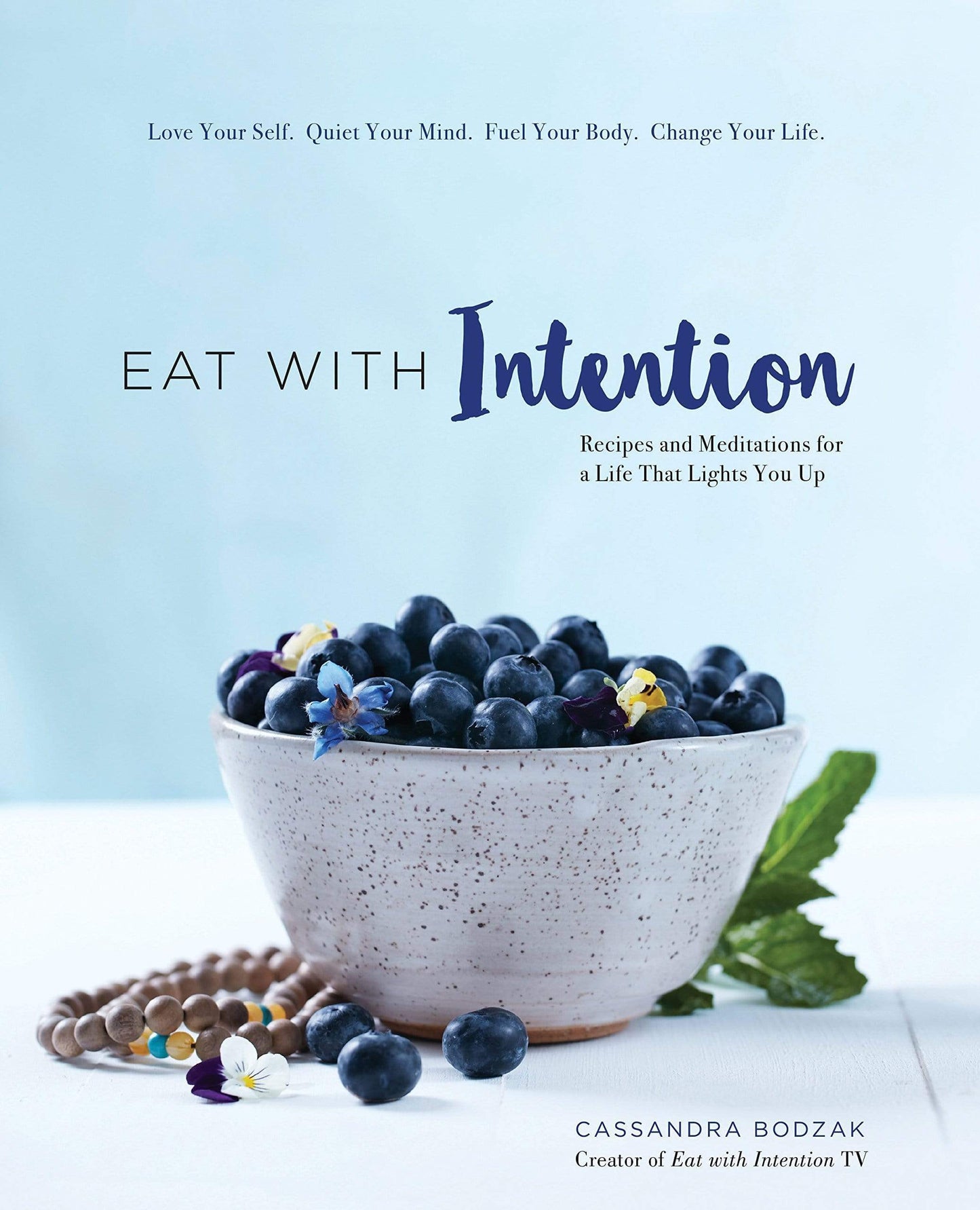 Marissa's Books & Gifts, LLC 9781631062360 Eat With Intention: Recipes and Meditations for a Life that Lights You Up