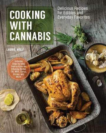 Marissa's Books & Gifts, LLC 9781631591167 Cooking With Cannabis: Delicious Recipes For Edibles And Everyday Favorites