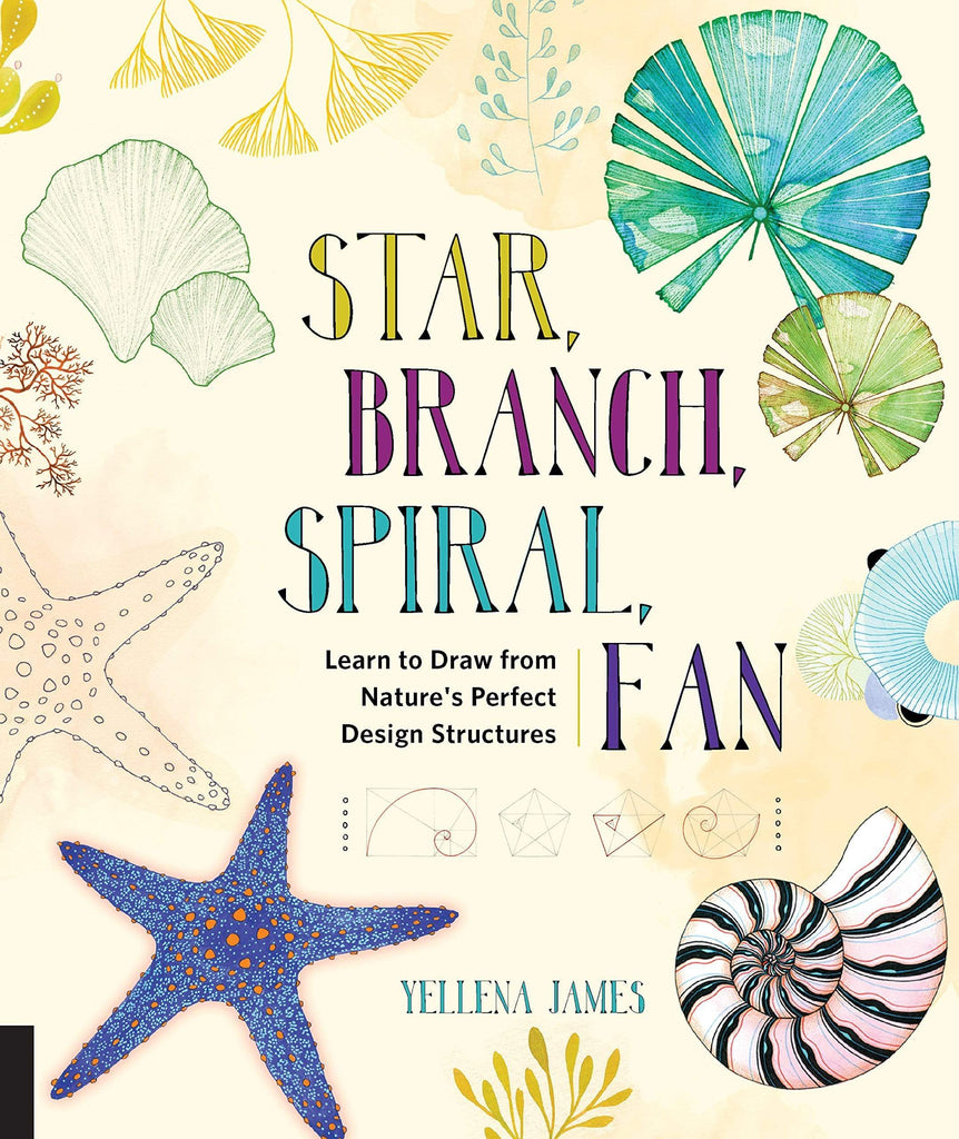 Marissa's Books & Gifts, LLC 9781631591495 Star, Branch, Spiral, Fan: Learn to Draw from Nature's Perfect Design Structures