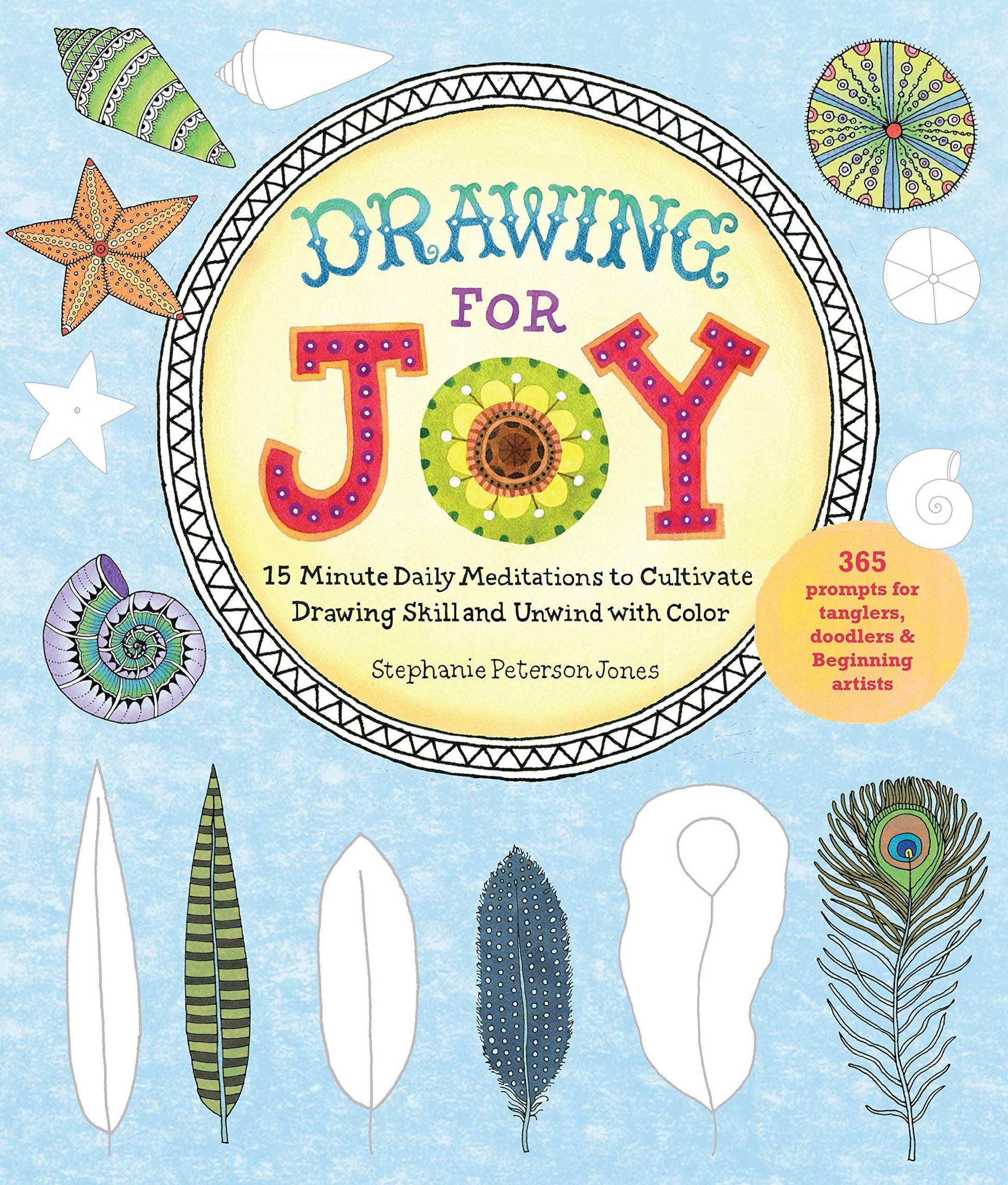Marissa's Books & Gifts, LLC 9781631592959 Drawing for Joy: 15-Minute Daily Meditations to Cultivate Drawing Skill and Unwind with Color--365 Prompts for Aspiring Artists