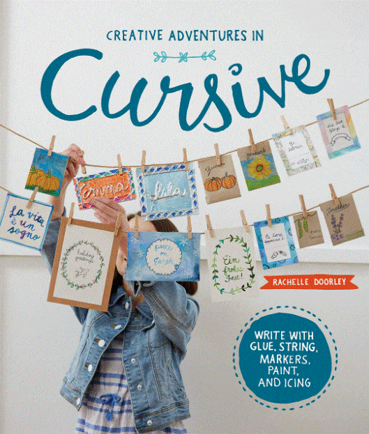 Marissa's Books & Gifts, LLC 9781631594779 Creative Adventures in Cursive: Write with Glue, String, Markers, Paint, and Icing!