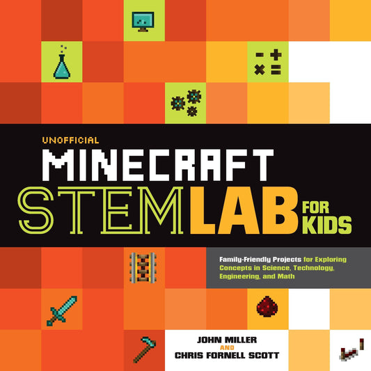 Marissa's Books & Gifts, LLC 9781631594830 Unofficial Minecraft STEM Lab for Kids: Family-Friendly Projects for Exploring Concepts in Science, Technology, Engineering, and Math