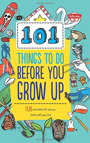 Marissa's Books & Gifts, LLC 9781633220034 101 Things to do Before You Grow Up: Fun Activities for you to Check Off Your List