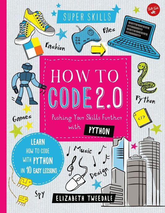 Marissa's Books & Gifts, LLC 9781633222847 How to Code 2.0: Pushing Your Skills Further with Python