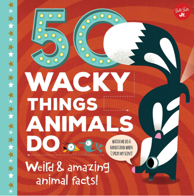 Marissa's Books & Gifts, LLC 9781633222953 50 Wacky Things Animals Do: Weird & Amazing Animal Facts!