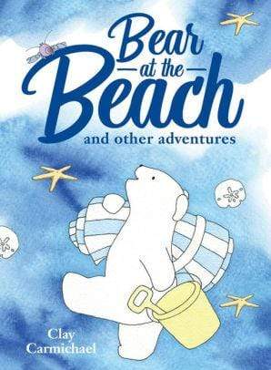 Bear at the Beach and Other Adventures - Marissa's Books