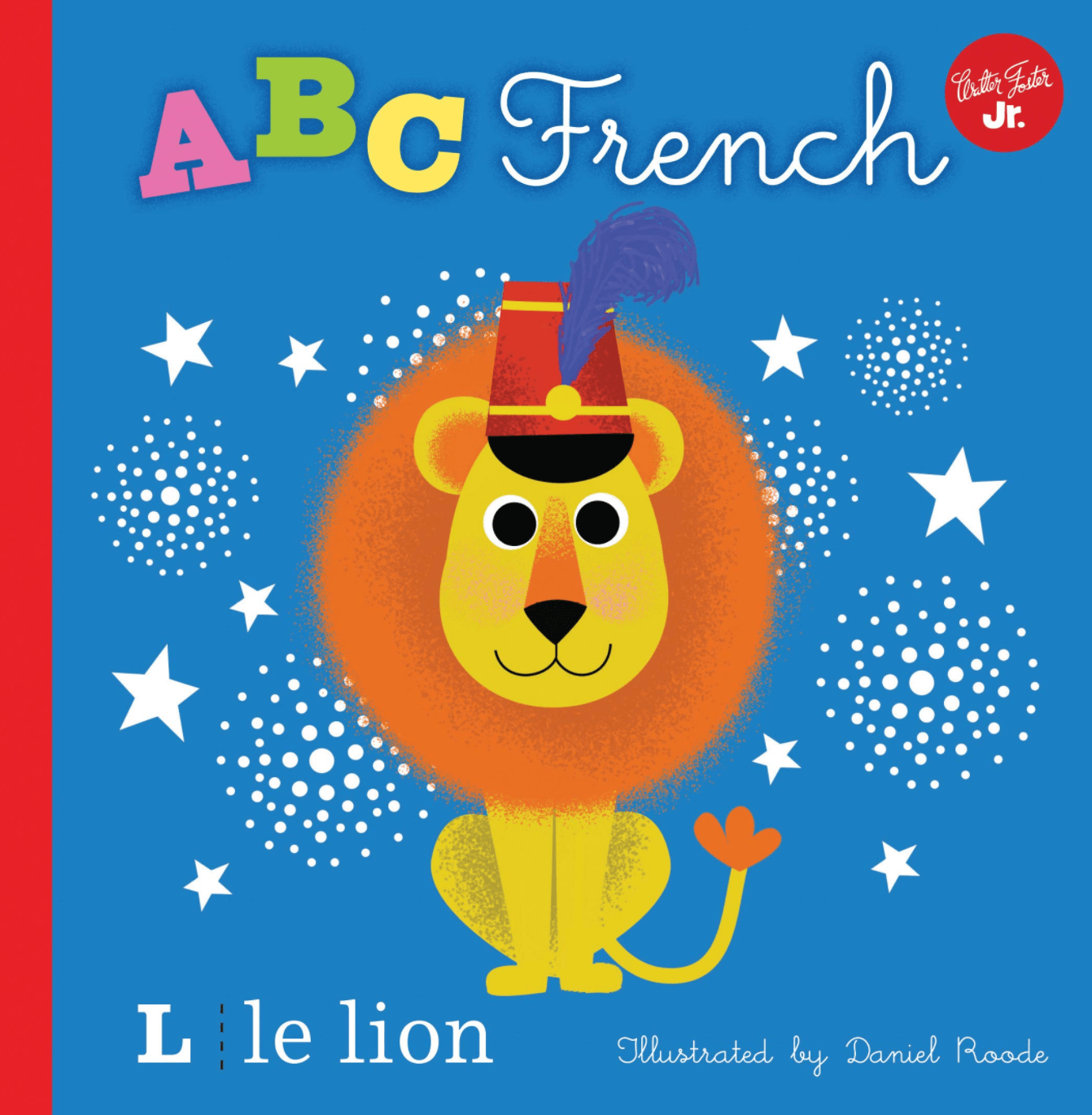 Marissa's Books & Gifts, LLC 9781633224124 ABC French: Take a Fun Journey through the Alphabet and Learn Some French!