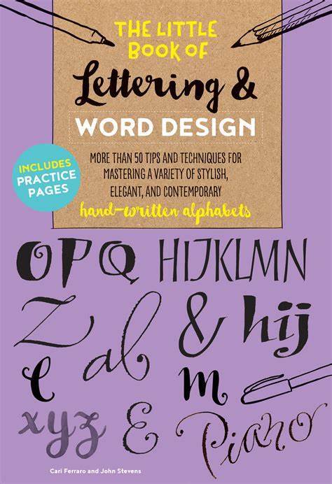 Marissa's Books & Gifts, LLC 9781633224711 The Little Book of Lettering & Word Design: More than 50 tips and techniques for mastering a variety of stylish, elegant, and contemporary hand-written alphabets