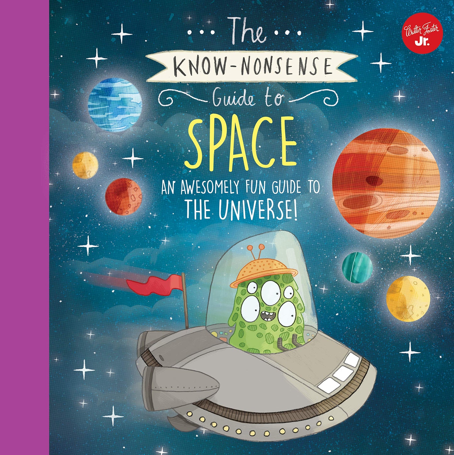 Marissa's Books & Gifts, LLC 9781633225183 The Know-Nonsense Guide to Space: An Awesomely Fun Guide to the Universe