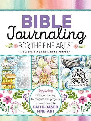Marissa's Books & Gifts, LLC 9781633226029 Bible Journaling for the Fine Artist:Inspiring Bible journaling techniques and projects to create beautiful faith-based fine art