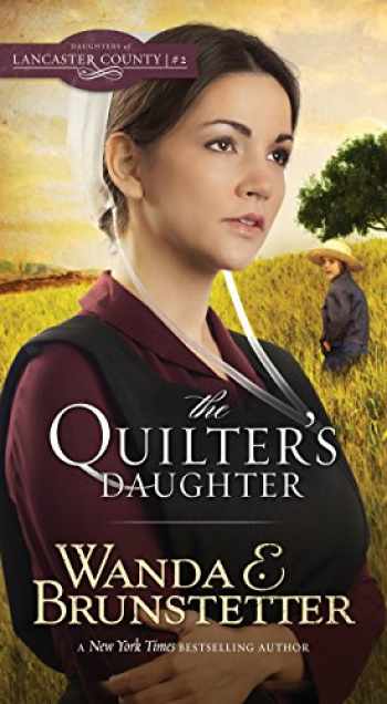 Marissa's Books & Gifts, LLC 9781634092197 The Quilter's Daughter (Daughters of Lancaster County)