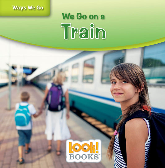 Marissa's Books & Gifts, LLC 9781634406307 We Go on a Train: Ways We Go