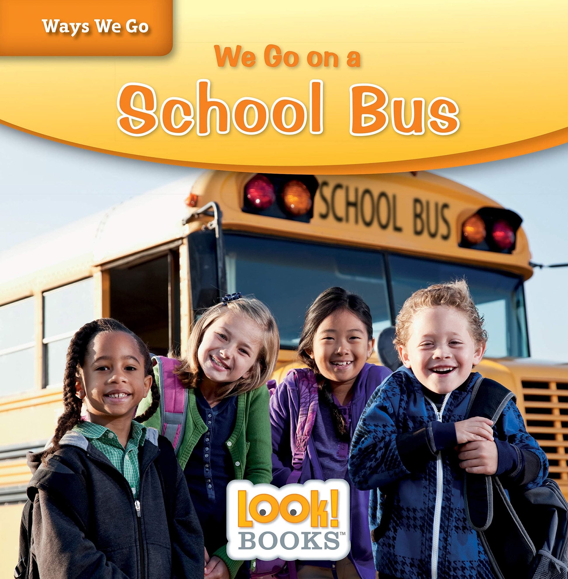 Marissa's Books & Gifts, LLC 9781634406352 We Go on a School Bus: Ways We Go