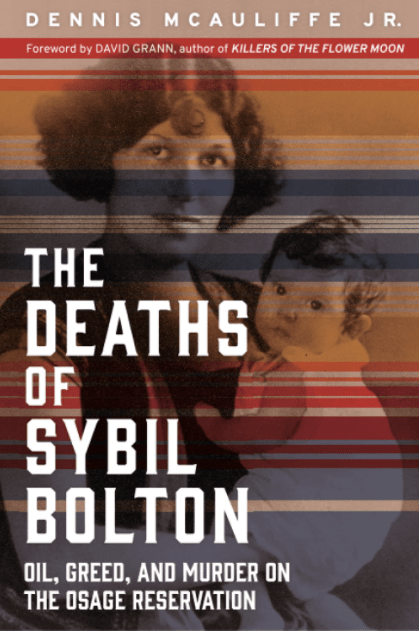Marissa's Books & Gifts, LLC 9781641604161 The Deaths of Sybil Bolton: Oil, Greed, and Murder on the Osage Reservation