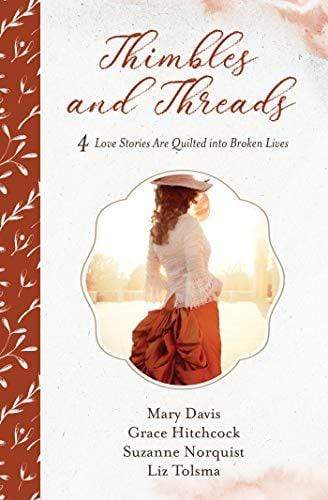 Marissa's Books & Gifts, LLC 9781643520513 Thimbles and Threads: 4 Love Stories Are Quilted into Broken Lives