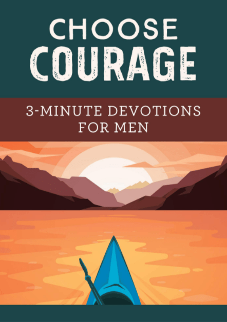 Marissa's Books & Gifts, LLC 9781643524108 Choose Courage: 3-Minute Devotions for Men