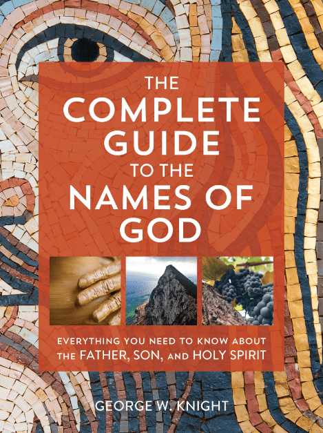 Marissa's Books & Gifts, LLC 9781643525228 The Complete Guide to the Names of God: Everything You Need to Know about the Father, Son, and Holy Spirit