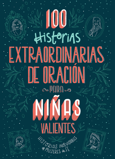Marissa's Books & Gifts, LLC 9781643527604 100 Historias Extraordinarias de Oracion para Ninas Valientes (Spanish Edition)