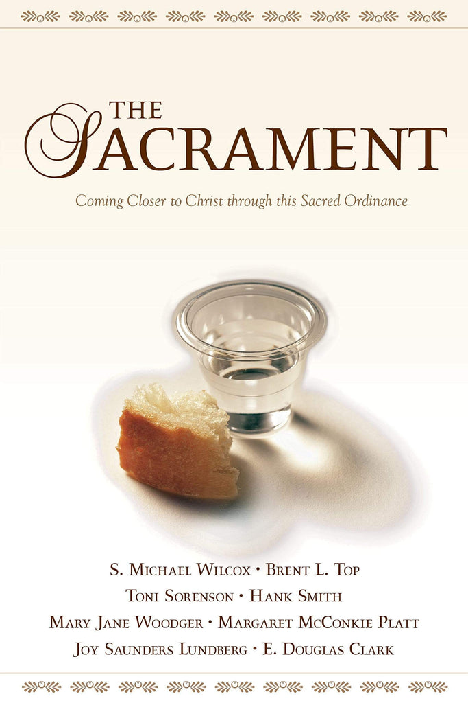 Marissa's Books & Gifts, LLC 9781680476477 The Sacrament: Coming Closer to Christ through This Sacred Ordinance