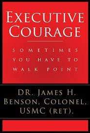 Marissa's Books & Gifts, LLC 9781681029658 Executive Courage: Sometimes You Have to Walk Point