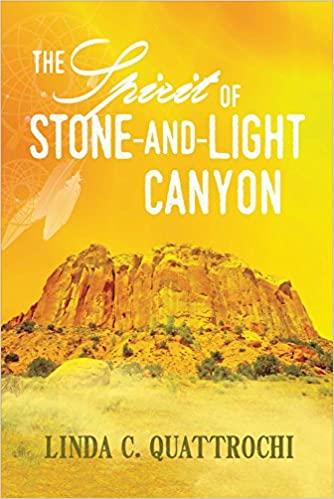 Marissa's Books & Gifts, LLC 9781682222829 The Spirit of Stone-and-Light Canyon