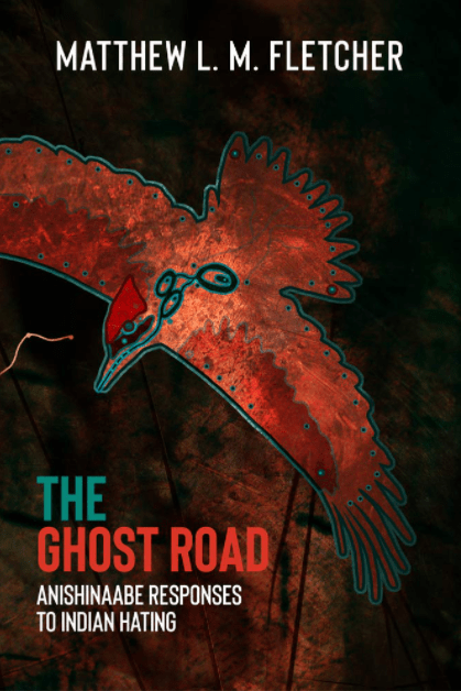 Marissa's Books & Gifts, LLC 9781682752333 The Ghost Road: Anishinaabe Responses to Indian Hating