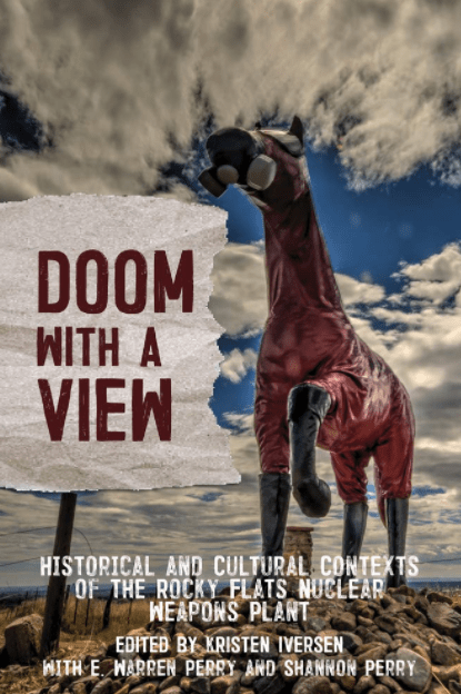 Marissa's Books & Gifts, LLC 9781682752548 Doom with a View: Historical and Cultural Contexts of the Rocky Flats Nuclear Weapons Plant