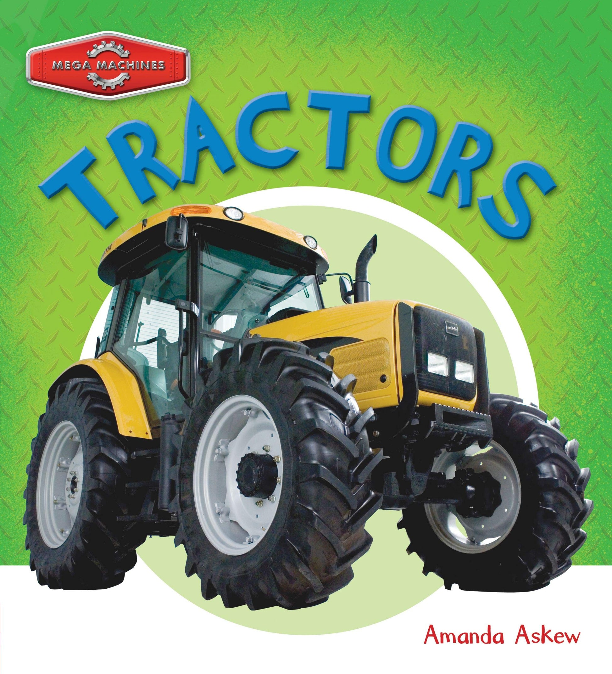 Marissa's Books & Gifts, LLC 9781682970010 Tractors: Mega Machines