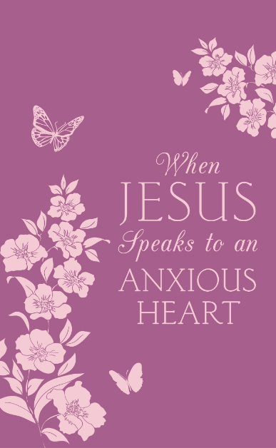 Marissa's Books & Gifts, LLC 9781683222941 When Jesus Speaks to an Anxious Heart