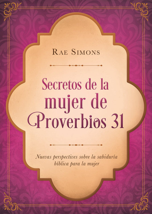 Marissa's Books & Gifts, LLC 9781683224136 Secretos de la Mujer de Proverbios 31: Nuevas Perspectivas Sobre la Sabiduría Bíblica para la Mujer (Spanish Edition)