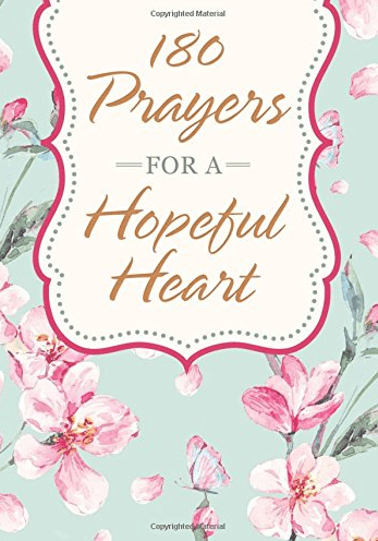 Marissa's Books & Gifts, LLC 9781683226253 180 Prayers for a Hopeful Heart