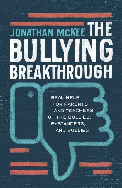 Marissa's Books & Gifts, LLC 9781683226888 The Bullying Breakthrough: Real Help for Parents and Teachers of the Bullied, Bystanders, and Bullies
