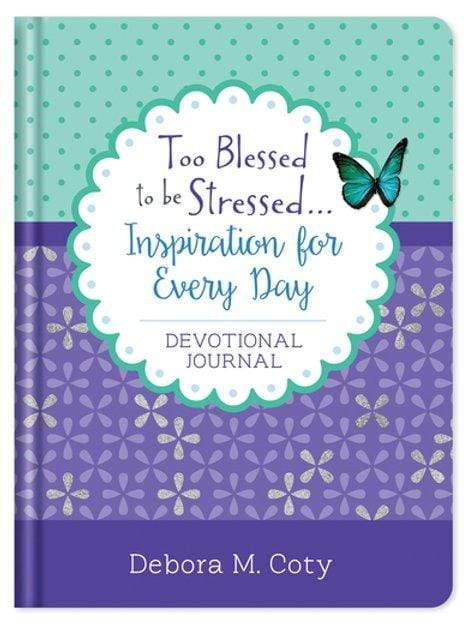 Marissa's Books & Gifts, LLC 9781683227397 Too Blessed to be Stressed. . .Inspiration for Every Day Devotional Journal